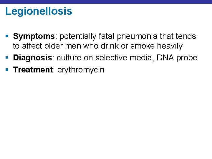 Legionellosis § Symptoms: potentially fatal pneumonia that tends to affect older men who drink