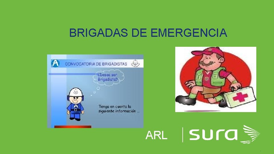 BRIGADAS DE EMERGENCIA ARL ARP SURA 