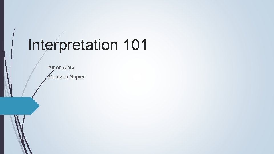 Interpretation 101 Amos Almy Montana Napier 