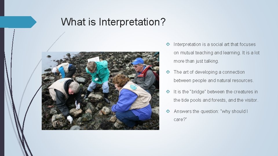 What is Interpretation? Interpretation is a social art that focuses on mutual teaching and