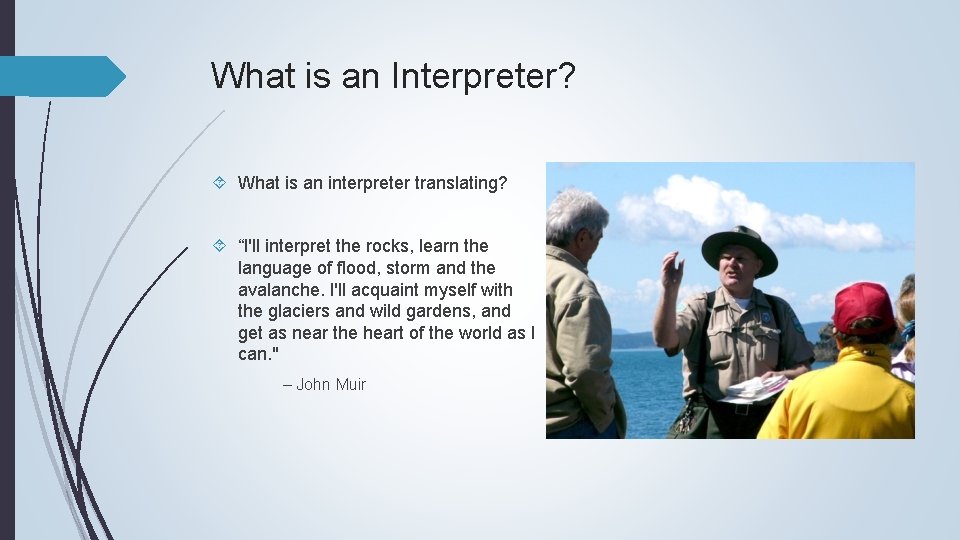What is an Interpreter? What is an interpreter translating? “I'll interpret the rocks, learn