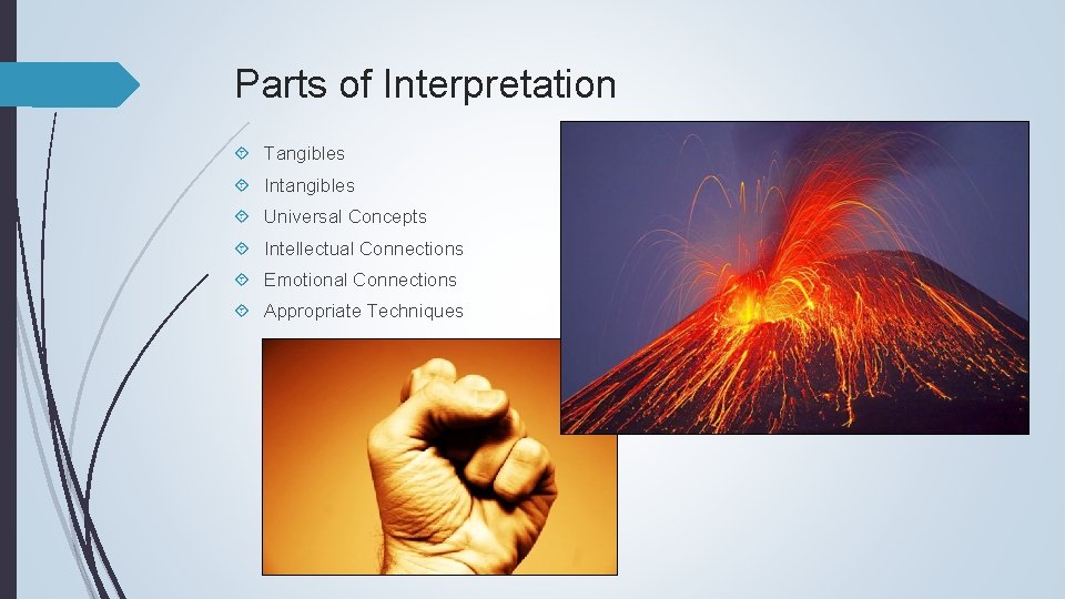 Parts of Interpretation Tangibles Intangibles Universal Concepts Intellectual Connections Emotional Connections Appropriate Techniques 