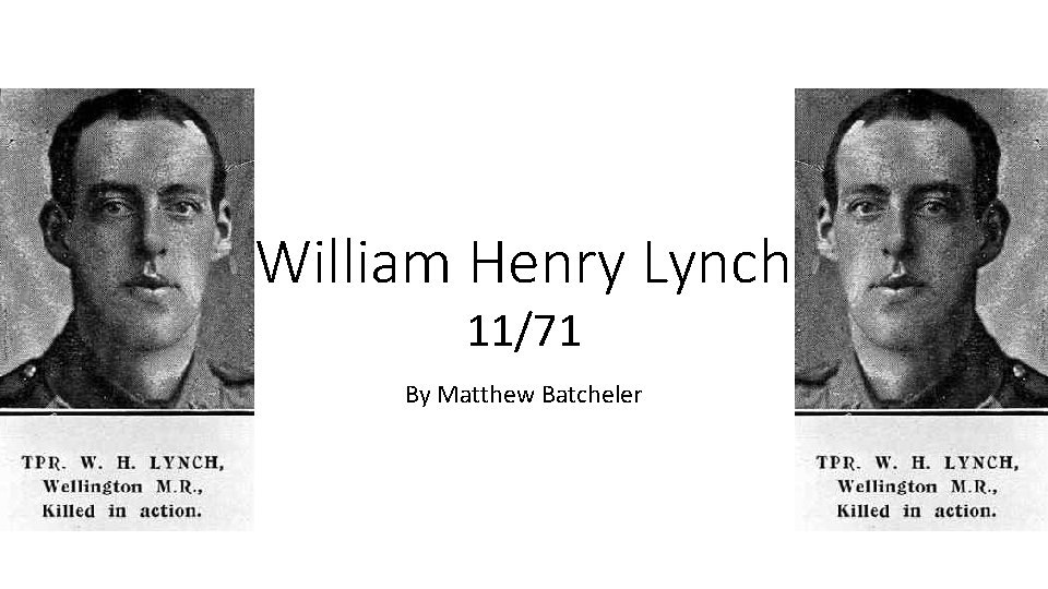 William Henry Lynch 11/71 By Matthew Batcheler 