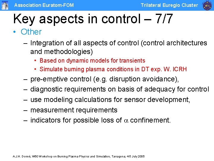 Association Euratom-FOM Trilateral Euregio Cluster Key aspects in control – 7/7 • Other –