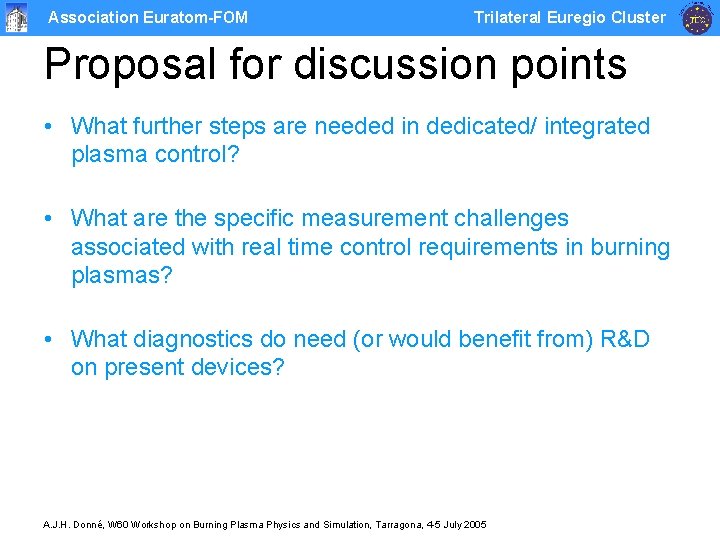 Association Euratom-FOM Trilateral Euregio Cluster Proposal for discussion points • What further steps are