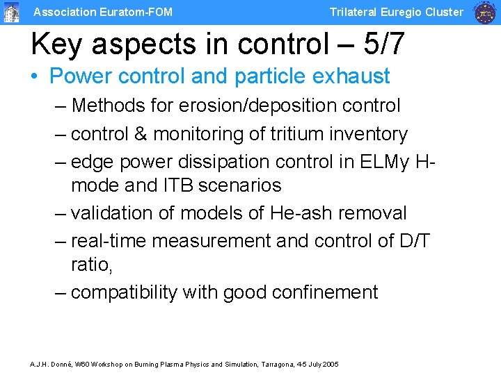 Association Euratom-FOM Trilateral Euregio Cluster Key aspects in control – 5/7 • Power control