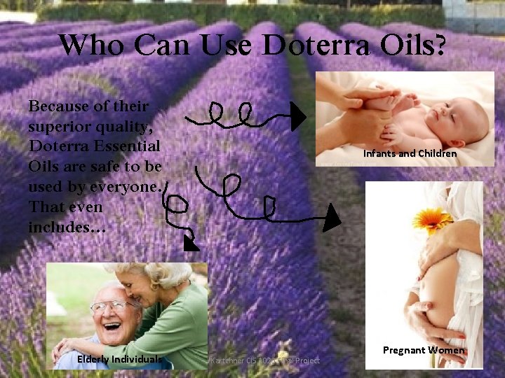 Who Can Use Doterra Oils? Because of their superior quality, Doterra Essential Oils are