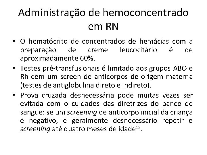 Administração de hemoconcentrado em RN • O hematócrito de concentrados de hemácias com a