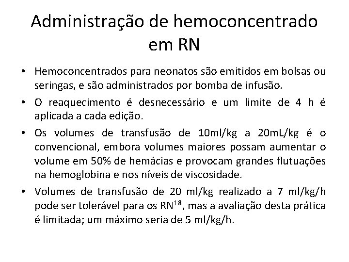Administração de hemoconcentrado em RN • Hemoconcentrados para neonatos são emitidos em bolsas ou