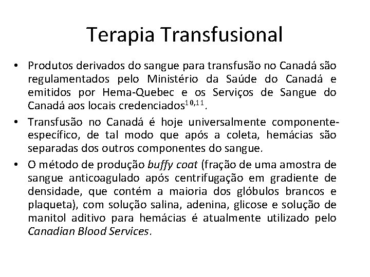 Terapia Transfusional • Produtos derivados do sangue para transfusão no Canadá são regulamentados pelo