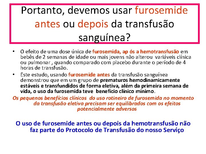 Portanto, devemos usar furosemide antes ou depois da transfusão sanguínea? • O efeito de