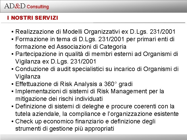 AD&D Consulting I NOSTRI SERVIZI • Realizzazione di Modelli Organizzativi ex D. Lgs. 231/2001