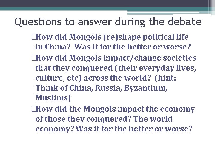 Questions to answer during the debate �How did Mongols (re)shape political life in China?