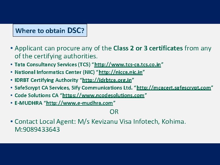 Where to obtain DSC? • Applicant can procure any of the Class 2 or