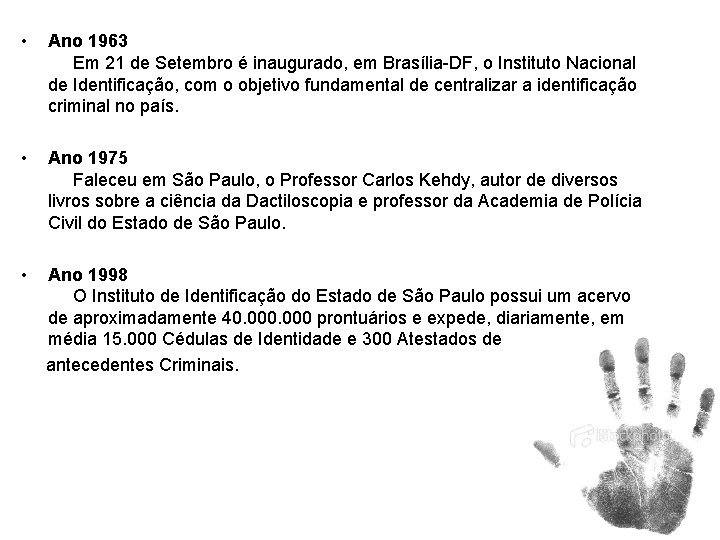 • Ano 1963 Em 21 de Setembro é inaugurado, em Brasília-DF, o Instituto • Ano 1963 Em 21 de Setembro é inaugurado, em Brasília-DF, o Instituto