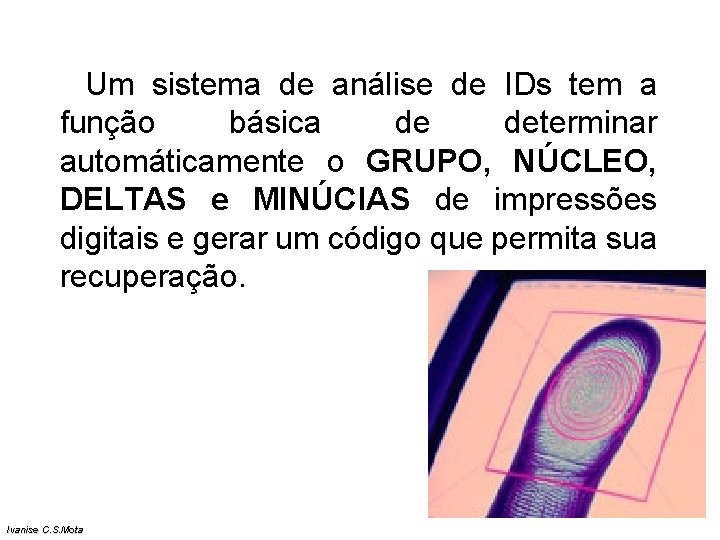 Um sistema de análise de IDs tem a função básica de determinar automáticamente Um sistema de análise de IDs tem a função básica de determinar automáticamente