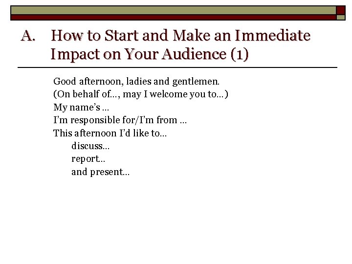 A. How to Start and Make an Immediate Impact on Your Audience (1) Good