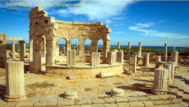 Leptis Magna, villes de l’Empire romain Libye 