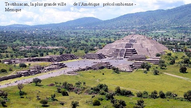 Teotihuacan, la plus grande ville Mexique de l'Amérique précolombienne - 