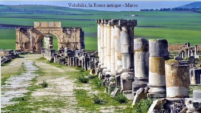 Volubilis, la Rome antique - Maroc 
