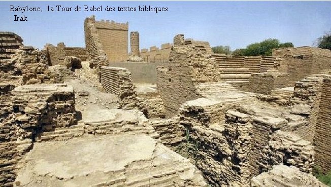 Babylone, la Tour de Babel des textes bibliques - Irak 