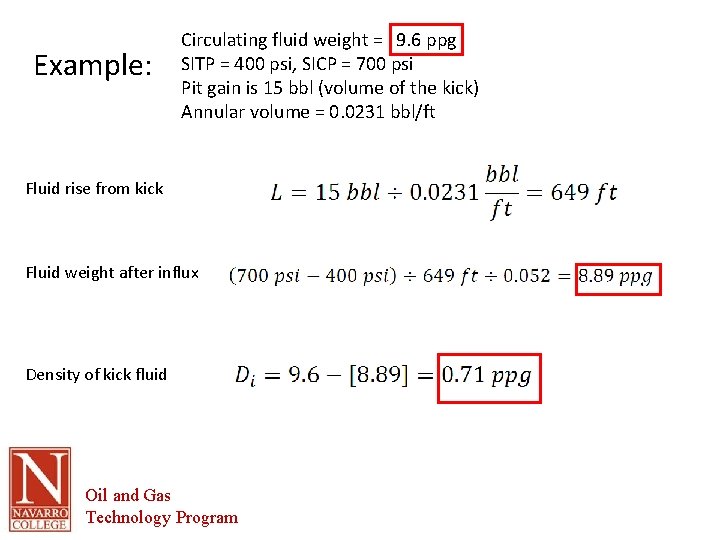 Example: Circulating fluid weight = 9. 6 ppg SITP = 400 psi, SICP =