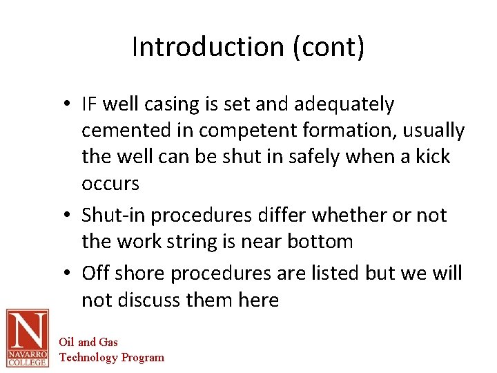 Introduction (cont) • IF well casing is set and adequately cemented in competent formation,