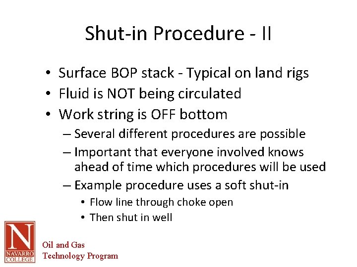 Shut-in Procedure - II • Surface BOP stack - Typical on land rigs •