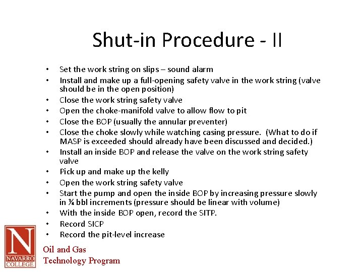 Shut-in Procedure - II • • • • Set the work string on slips