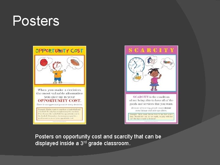 Posters on opportunity cost and scarcity that can be displayed inside a 3 rd