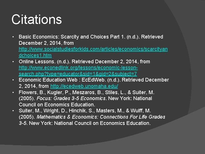 Citations • Basic Economics: Scarcity and Choices Part 1. (n. d. ). Retrieved December