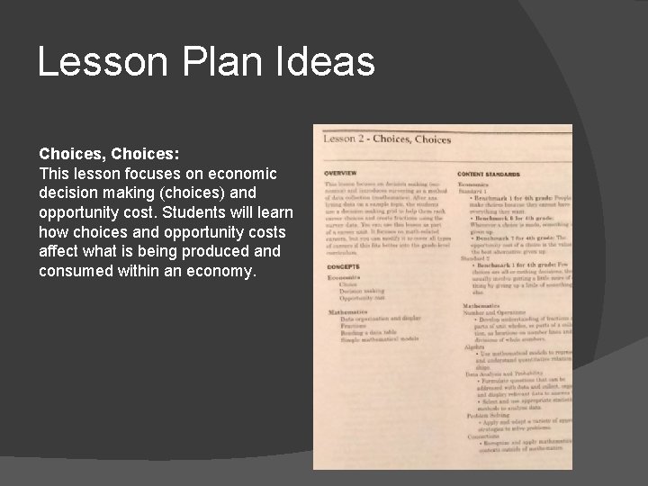 Lesson Plan Ideas Choices, Choices: This lesson focuses on economic decision making (choices) and