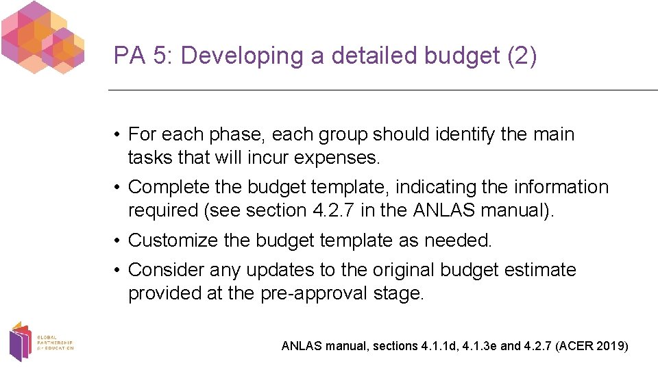 PA 5: Developing a detailed budget (2) • For each phase, each group should