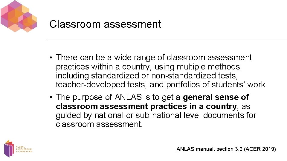 Classroom assessment • There can be a wide range of classroom assessment practices within