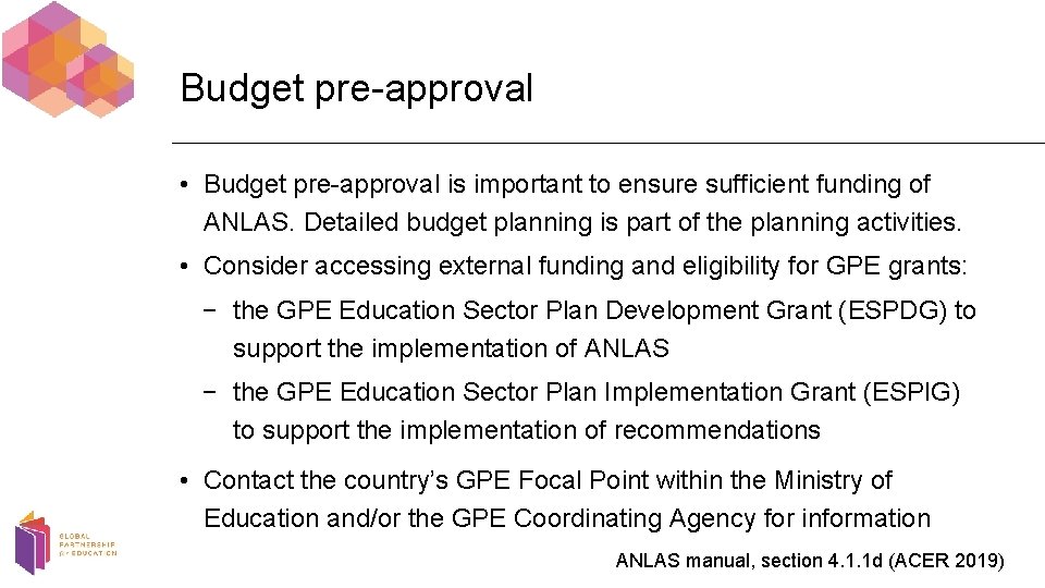 Budget pre-approval • Budget pre-approval is important to ensure sufficient funding of ANLAS. Detailed