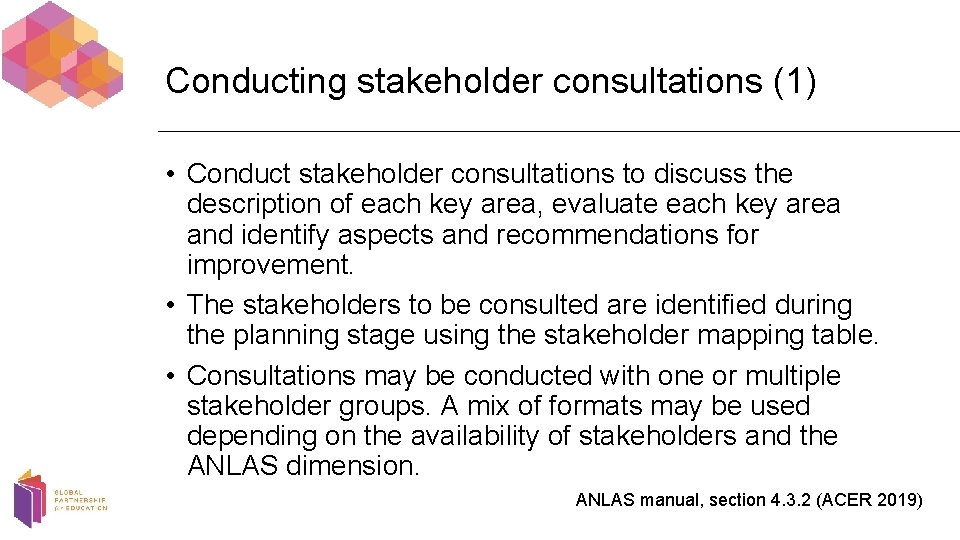 Conducting stakeholder consultations (1) • Conduct stakeholder consultations to discuss the description of each