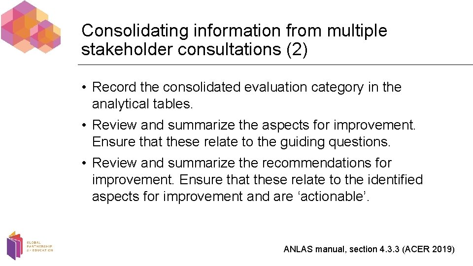 Consolidating information from multiple stakeholder consultations (2) • Record the consolidated evaluation category in