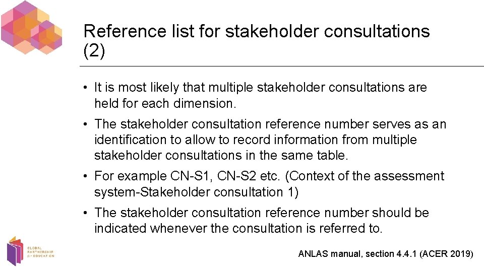 Reference list for stakeholder consultations (2) • It is most likely that multiple stakeholder