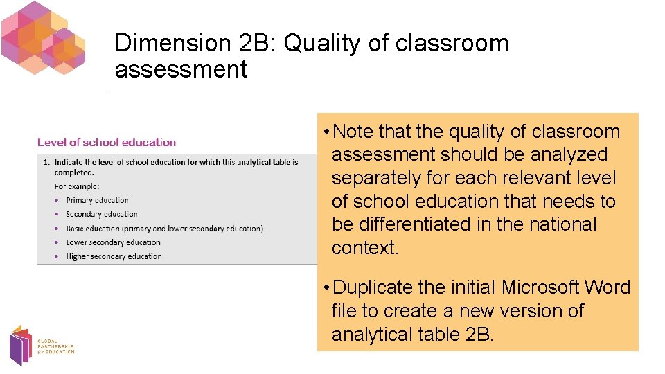 Dimension 2 B: Quality of classroom assessment • Note that the quality of classroom