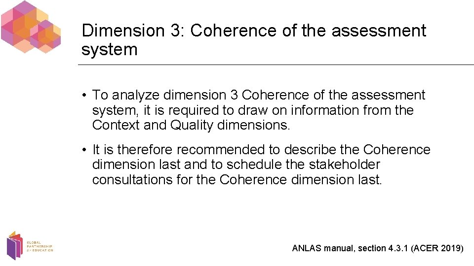 Dimension 3: Coherence of the assessment system • To analyze dimension 3 Coherence of