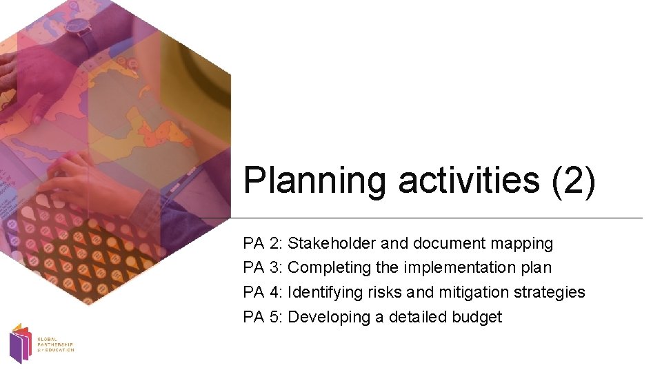 Planning activities (2) PA 2: Stakeholder and document mapping PA 3: Completing the implementation
