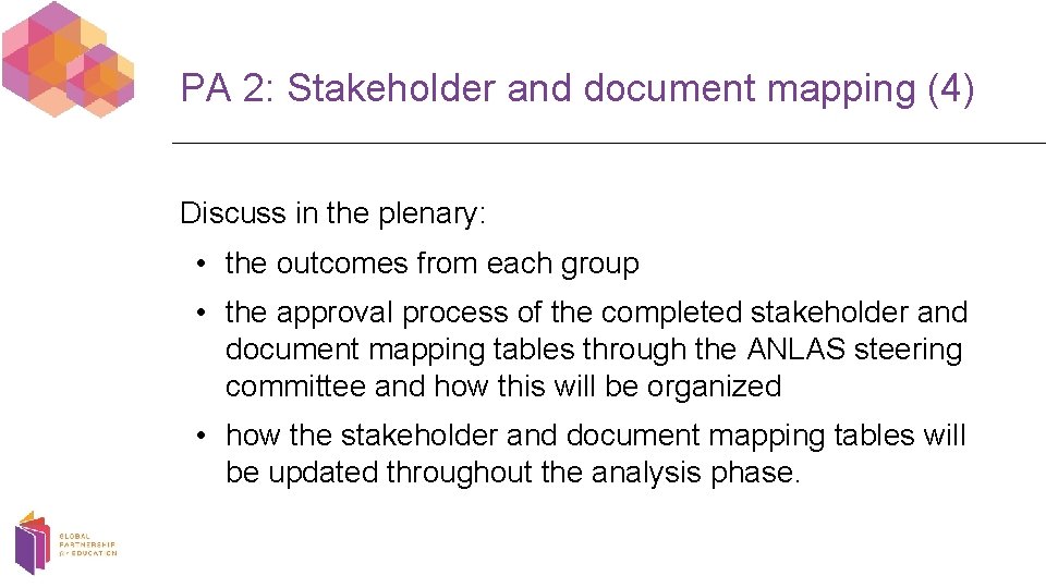 PA 2: Stakeholder and document mapping (4) Discuss in the plenary: • the outcomes