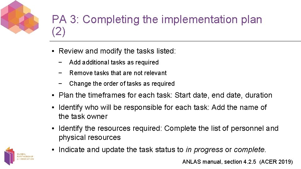 PA 3: Completing the implementation plan (2) • Review and modify the tasks listed: