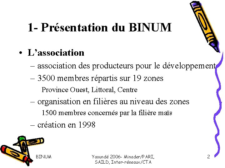 1 - Présentation du BINUM • L’association – association des producteurs pour le développement