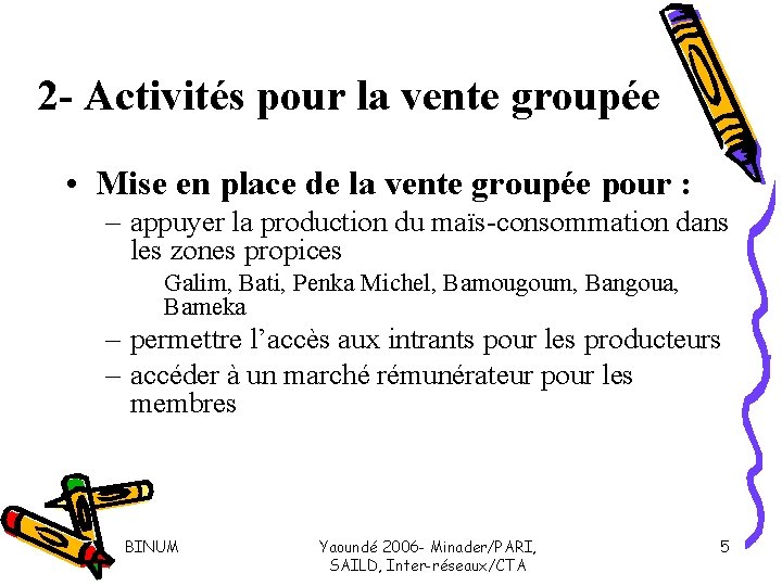 2 - Activités pour la vente groupée • Mise en place de la vente