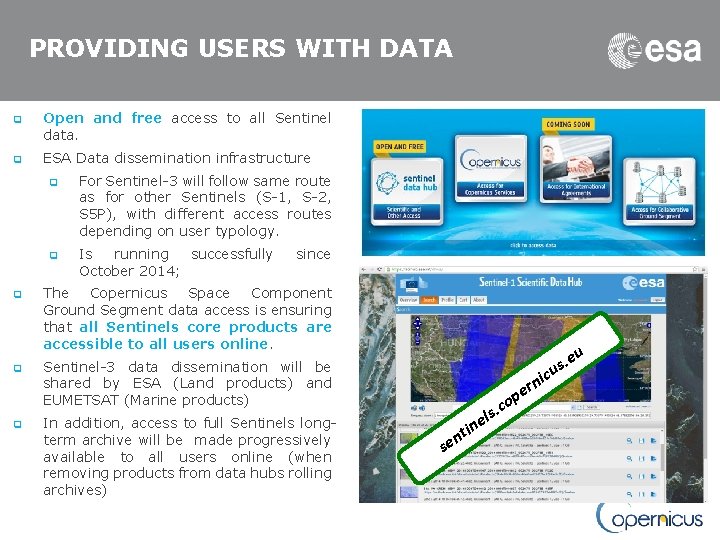 PROVIDING USERS WITH DATA q Open and free access to all Sentinel data. q