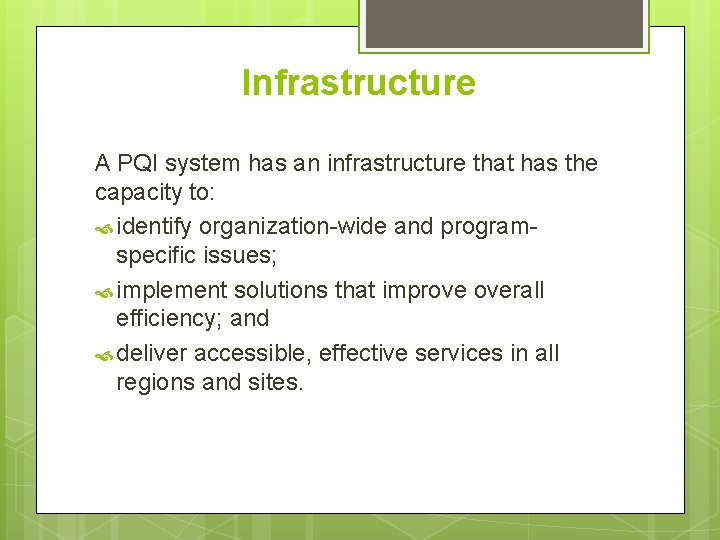 Infrastructure A PQI system has an infrastructure that has the capacity to: identify organization-wide Infrastructure A PQI system has an infrastructure that has the capacity to: identify organization-wide