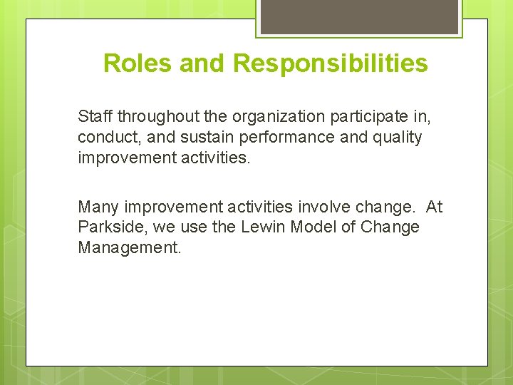 Roles and Responsibilities Staff throughout the organization participate in, conduct, and sustain performance and Roles and Responsibilities Staff throughout the organization participate in, conduct, and sustain performance and