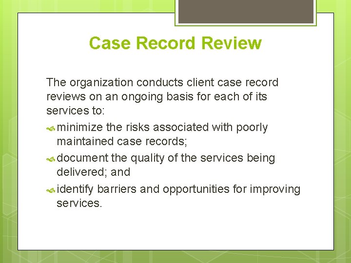 Case Record Review The organization conducts client case record reviews on an ongoing basis Case Record Review The organization conducts client case record reviews on an ongoing basis