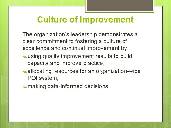 Culture of Improvement The organization’s leadership demonstrates a clear commitment to fostering a culture Culture of Improvement The organization’s leadership demonstrates a clear commitment to fostering a culture